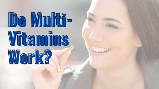 Do Multivitamins Work?