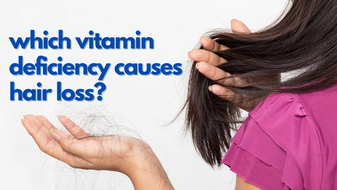 Which Vitamin Deficiency Causes Hair Loss?